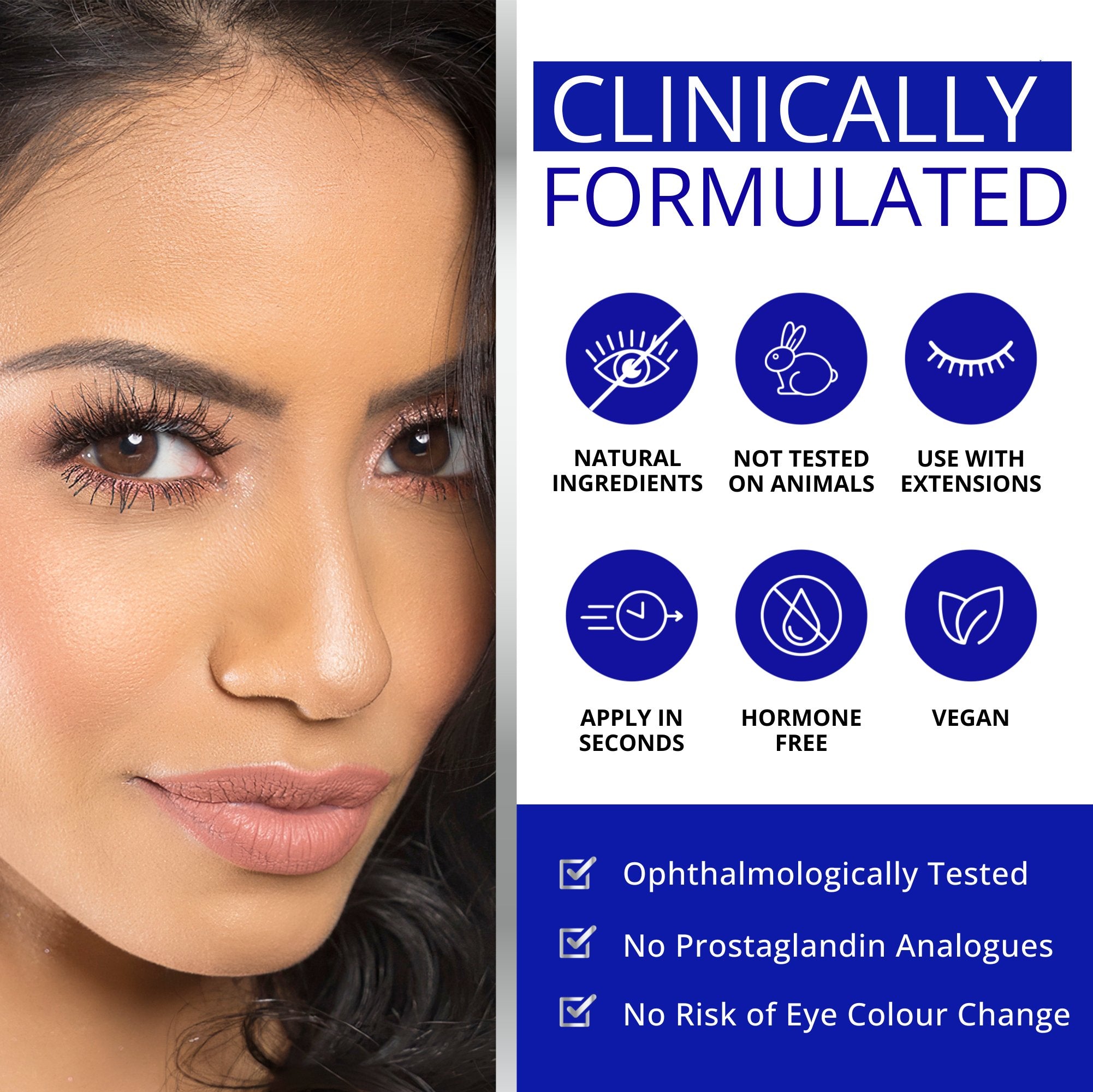 Clinically formulated; free from prostaglandin analogues, vegan, cruelty free and easy to use lash and brow serums.